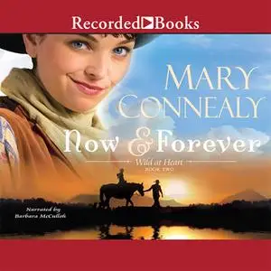 «Now and Forever» by Mary Connealy