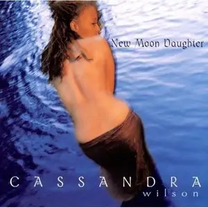 Cassandra Wilson - New Moon Daughter (1995/2013) [Official Digital Download 24bit/192kHz]