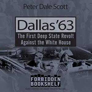 Dallas '63: The First Deep State Revolt Against the White House [Audiobook]