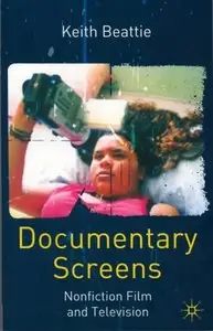 Documentary Screens: Non-Fiction Film and Television (repost)