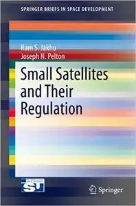 Small Satellites and Their Regulation (Repost)