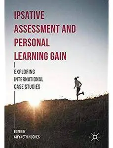 Ipsative Assessment and Personal Learning Gain: Exploring International Case Studies [Repost]