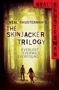 «Neal Shusterman's Skinjacker Trilogy: Everlost» by Neal Shusterman