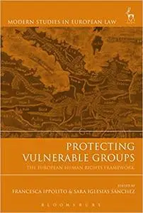 Protecting Vulnerable Groups: The European Human Rights Framework