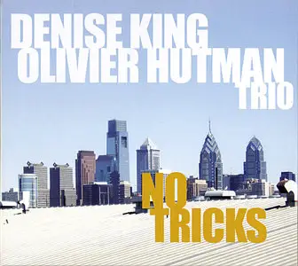 Denise King & Olivier Hutman Trio - No Tricks (2011)
