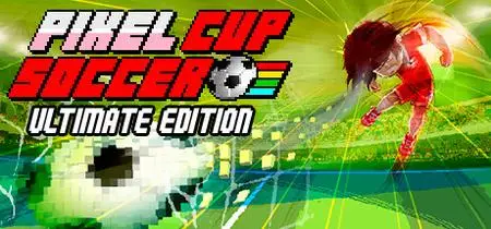 Pixel Cup Soccer Ultimate Edition (2023)