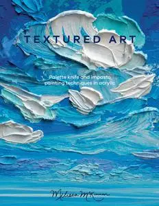 Textured Art: Palette knife and impasto painting techniques in acrylic