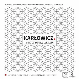 Łukasz Borowicz - Karłowicz: Orchestral Works (2017)