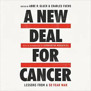 A New Deal for Cancer: Lessons from a 50 Year War [Audiobook]