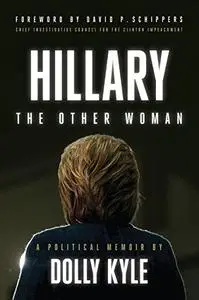 Hillary the Other Woman: A Political Memoir (Repost)
