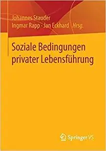 Soziale Bedingungen privater Lebensführung