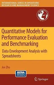 Quantitative Models for Performance Evaluation and Benchmarking. Data Envelopment Analysis with Spreadsheets