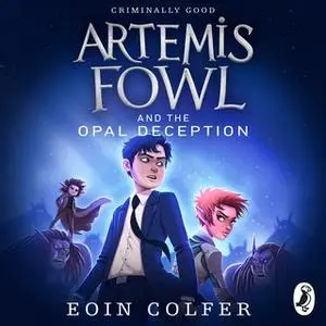 «Artemis Fowl and the Opal Deception» by Eoin Colfer