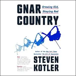 Gnar Country: Growing Old, Staying Rad [Audiobook]