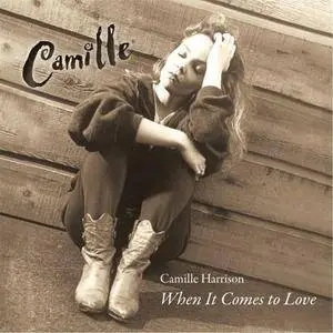 Camille Harrison - When It Comes To Love (2016)
