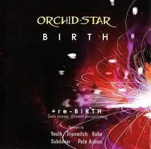 Orchid-Star - Birth + Re-Birth (2007)