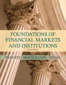 Foundations of Financial Markets and Institutions (4th Edition) (repost)