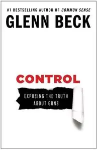 Control: Exposing the Truth About Guns (Repost)