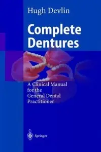 Complete Dentures: A Clinical Manual for the General Dental Practitioner