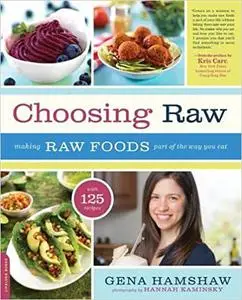 Choosing Raw: Making Raw Foods Part of the Way You Eat