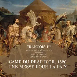 Francois Ier: Musiques D'un Regne - Doulce Memoire, Denis Raisin Dadre (2015) [2CD] {Zig Zag Territoires}