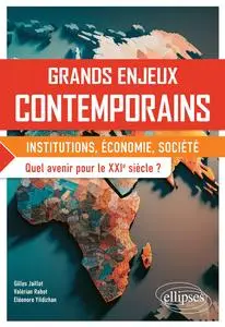 Grands enjeux contemporains -  Gilles Jaillot, Valérian Rabot, Eléonore Yildizhan
