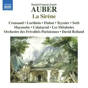 Jeanne Crousaud, Orchestre des Frivolités Parisiennes & David Reiland - Auber: La sirène, S. 37 (Live) (2019)