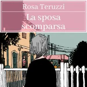 «La sposa scomparsa - 1» by Rosa Teruzzi