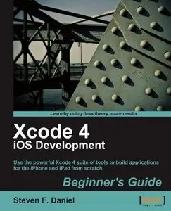 Xcode 4 iOS Development Beginner's Guide [Repost]