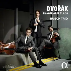 Busch Trio, Maria Milstein & Miguel Da Silva - Dvořák: Piano Trios Op. 21 & 26 (2019) [Official Digital Download 24/96]