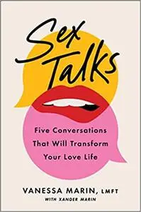 Sex Talks: The Five Conversations That Will Transform Your Love Life