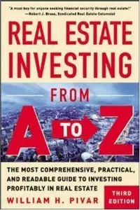 Real Estate Investing From A to Z: The Most Comprehensive, Practical, and Readable Guide to Investing Profitably in Real Estate