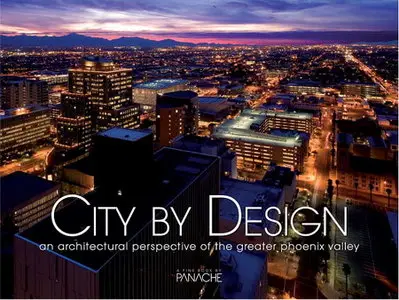 City by Design - An Architectural Perspective of Phoenix