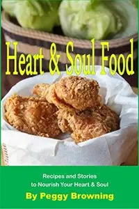 Heart & Soul Food: Recipes and Stories to Nourish Your Heart & Soul