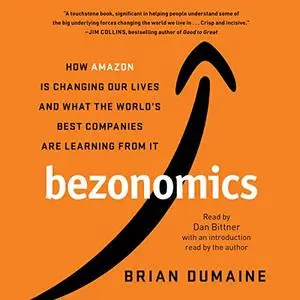 Bezonomics: How Amazon Is Changing Our Lives, and What the World's Best Companies Are Learning from It [Audiobook]