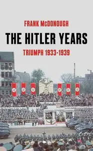 The Hitler Years Triumph 1933-1939: Triumph 1933-39