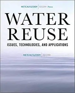 Water Reuse: Issues, Technologies, and Applications