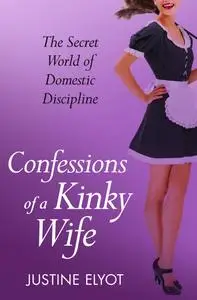 Confessions of a Kinky Wife (A Secret Diary Series)