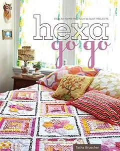 Hexa Go Go English Paper Piecing   16 Quilt Projects