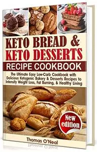 Keto Bread and Keto Desserts Cookbook