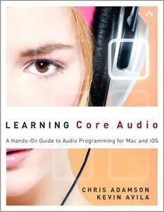 Learning Core Audio: A Hands-On Guide to Audio Programming for Mac and iOS (repost)