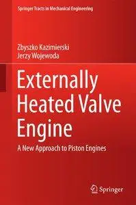 Externally Heated Valve Engine: A New Approach to Piston Engines