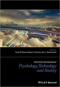 The Wiley Handbook of Psychology, Technology, and Society