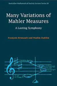 Many Variations of Mahler Measures: A Lasting Symphony