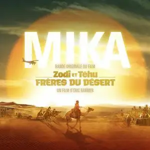 MIKA - Bande originale du film Zodi et Tehu, freres du desert (2023)