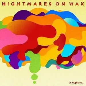 Nightmares On Wax - Thought So... (2008)