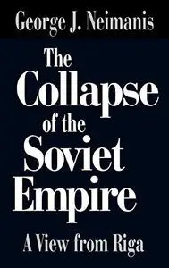 The Collapse of the Soviet Empire: A View from Riga