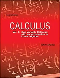 Calculus, Vol. 1: One-Variable Calculus, with an Introduction to Linear Algebra 2nd Edition