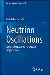 Neutrino Oscillations: A Practical Guide to Basics and Applications
