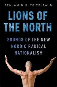 Lions of the North: Sounds of the New Nordic Radical Nationalism (Repost)